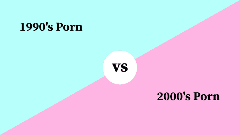 Differences Between 1990’s Porn and 2000’s Porn