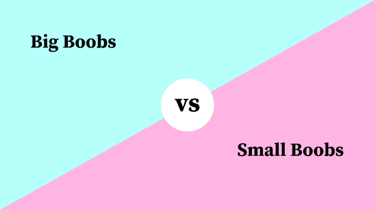 Differences Between Big Boobs and Small Boobs