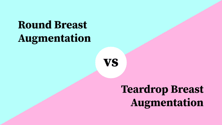 Differences Between Round Breast Augmentation and Teardrop Breast Augmentation